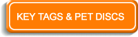 Signage Key Tags & Pet Discs